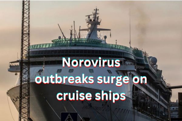 Norovirus outbreaks surge on cruise ships