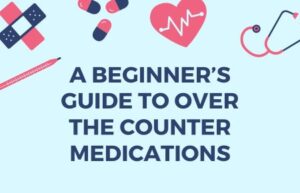 Guide to Over the Counter Medications