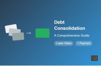 Debt Consolidation: A Comprehensive Guide Debt Consolidation: A Comprehensive Guide
