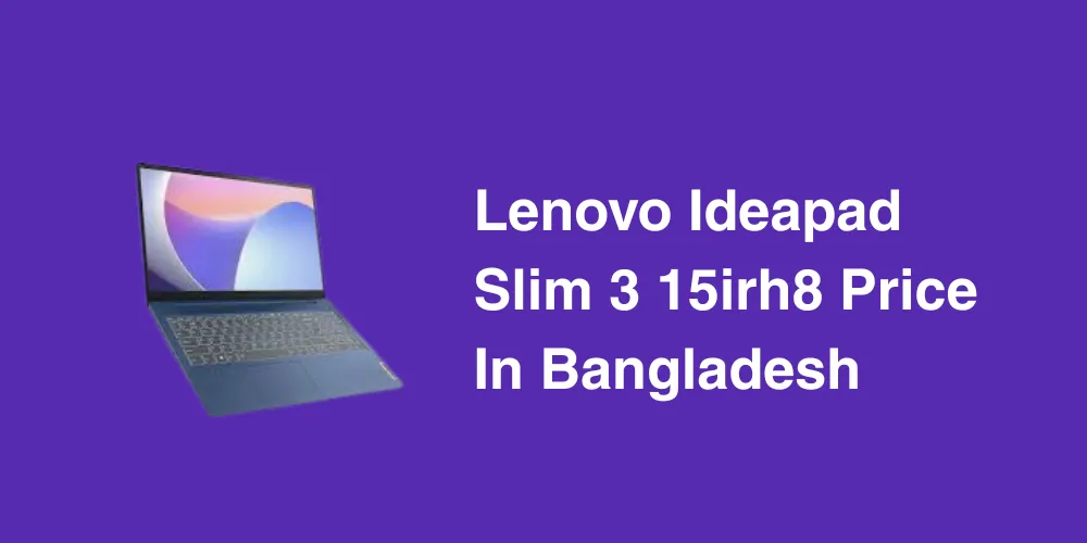 Lenovo IdeaPad Slim 3 15IRH8 Price in Bangladesh