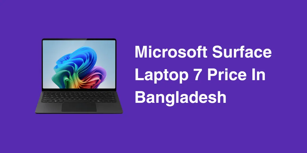 Microsoft Surface Laptop 7 Price In Bangladesh